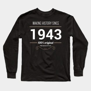 Making history since 1943 Long Sleeve T-Shirt